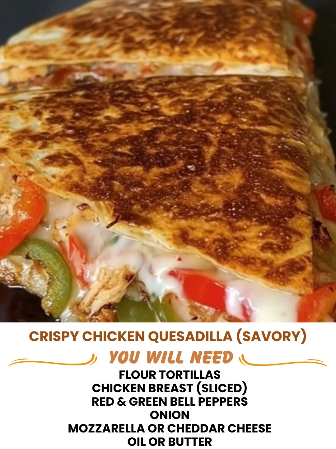 Crispy Chicken Quesadilla 1 Crispy Chicken Quesadilla