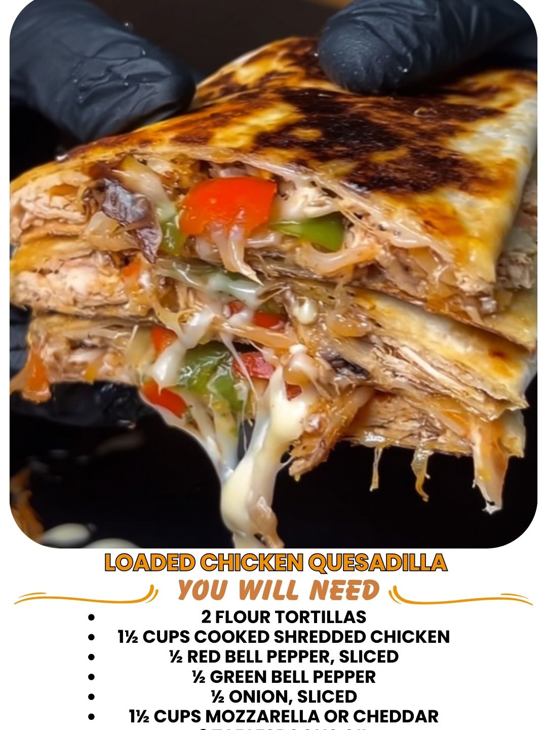 Loaded Chicken Quesadilla 1 Loaded Chicken Quesadilla