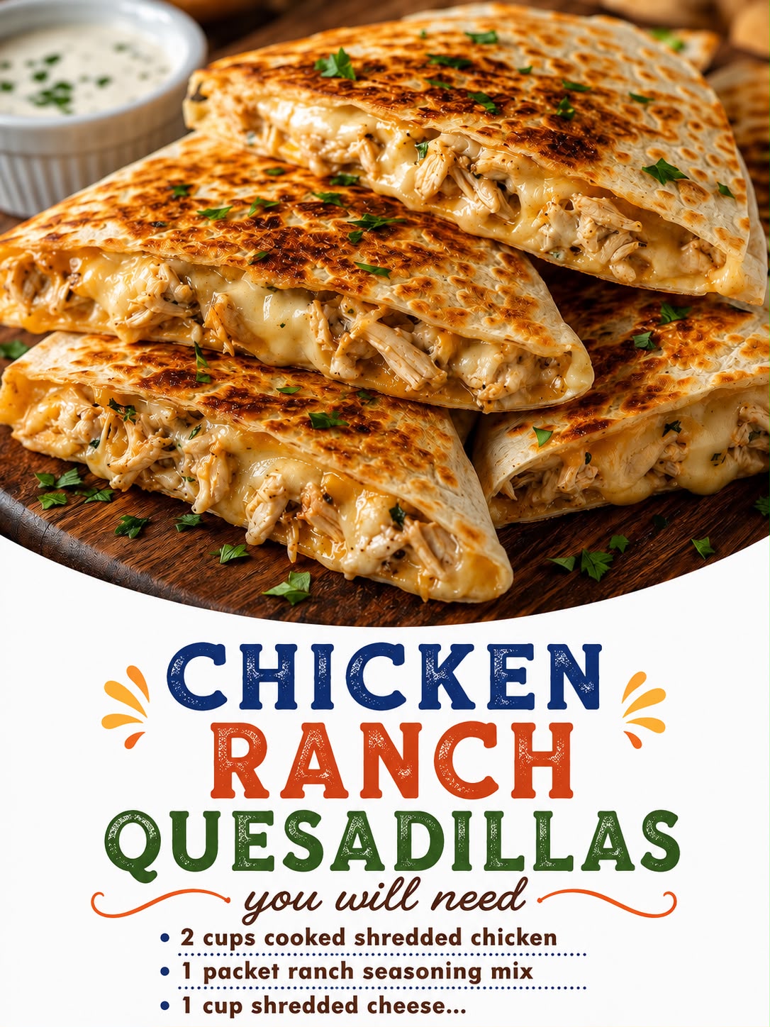 Chicken Ranch Quesadillas 1 Chicken Ranch Quesadillas